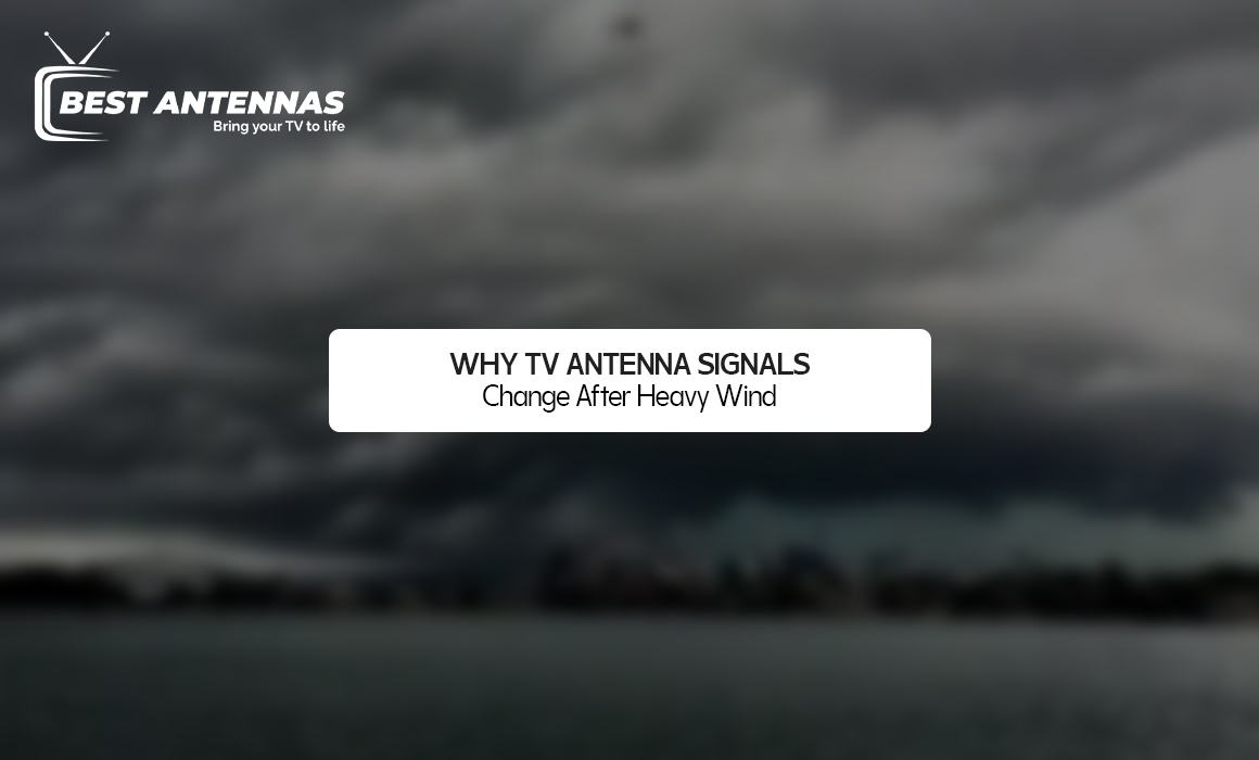 Why TV Antenna Signals Change After Heavy Wind